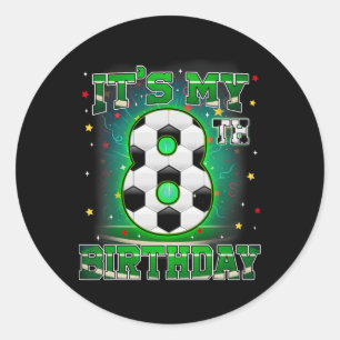 Its My 8th Birthday Boys Soccer 8 Years Old Party Classic Round Sticker
