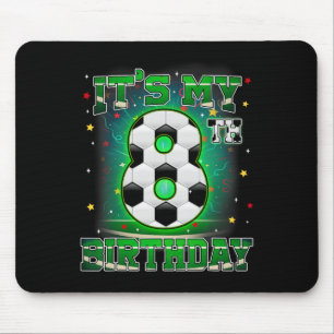 Its My 8th Birthday Boys Soccer 8 Years Old Party Mouse Pad