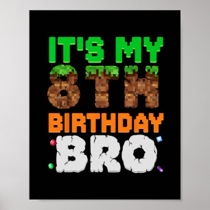 It's My 8th Birthday Bro Pixel Game 8 Year Old Bir Poster