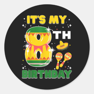 Its My 8th Birthday Cinco De Mayo 8 Years Old Girl Classic Round Sticker