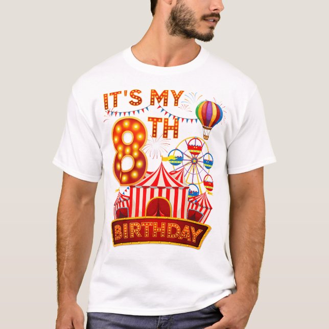  It'S My 8Th Birthday Circus Carnival 8 Year Old P T-Shirt (Front)