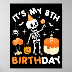 Its My 8th Birthday-funny Halloween Skeleton Birth Poster