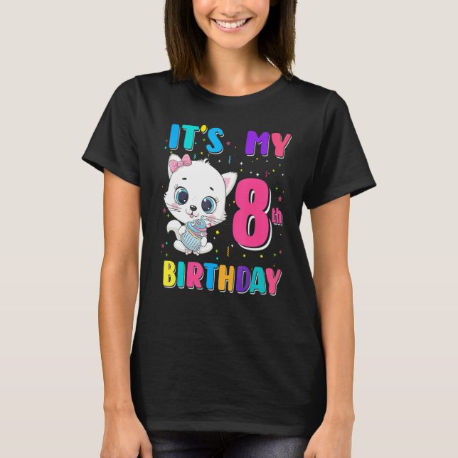 It's My 8th Birthday Girl  Cat Birthday 8 Year Old T-Shirt (Front)