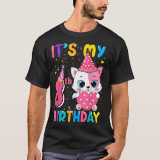 It's My 8th Birthday Girl Funny Cat Birthday 8 Yea T-Shirt