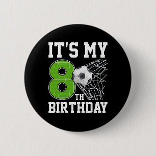 It's My 8th Birthday - Soccer Player 8 Years Old 6 Cm Round Badge