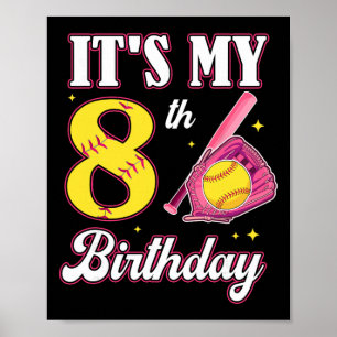 It's My 8th Birthday Softll Girl 8 Year Old Party  Poster