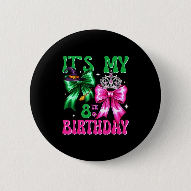 It's My 8th Birthday Witch Nk And Green Bow Croche 6 Cm Round Badge (Front)