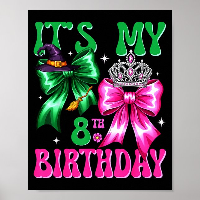 It's My 8th Birthday Witch Nk And Green Bow Croche Poster (Front)