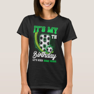 It's My 8th Soccer Birthday Boy Funny 8 Year Old B T-Shirt