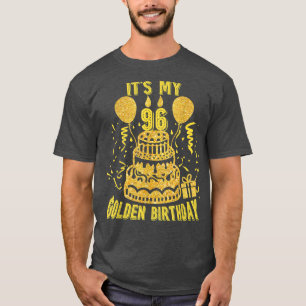 It's My 96th Golden Birthday Funny 96th Birthday D T-Shirt