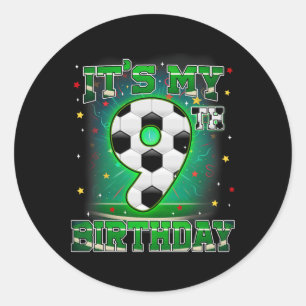 Its My 9th Birthday Boys Soccer 9 Years Old Party  Classic Round Sticker