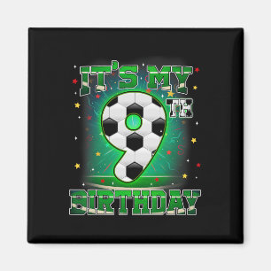 Its My 9th Birthday Boys Soccer 9 Years Old Party Magnet