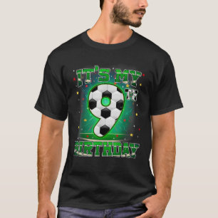 Its My 9th Birthday Boys Soccer 9 Years Old Party T-Shirt