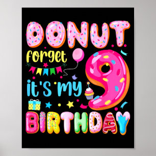Its My 9th Birthday Donut Forget Pun Birthday 9 Ye Poster