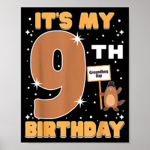 Its My 9th Birthday Groundhog Day 9 Years Old Girl Poster
