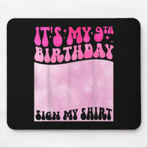 Its My 9th Birthday Sign My Shirt Cute Groovy Girl Mouse Pad