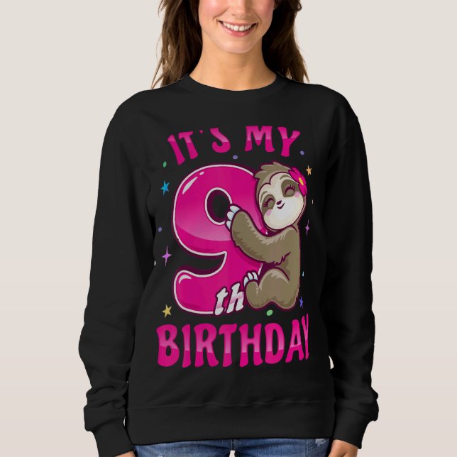 Its My 9th Birthday Sloth Girl Nine Pink Bday Them Sweatshirt (Front)