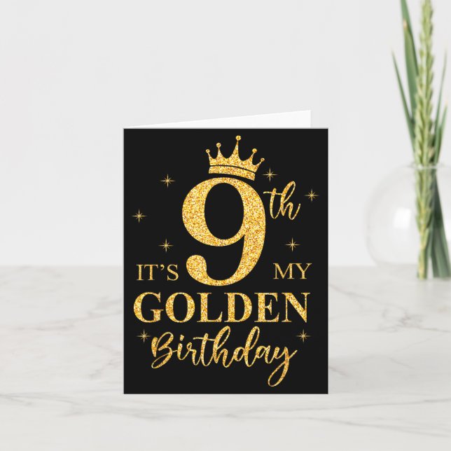 It's My 9th Golden Birthday Girl 9 Year Old Bday K Card (Front)