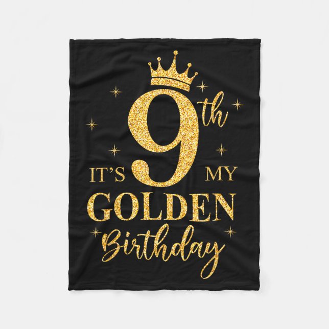 It's My 9th Golden Birthday Girl 9 Year Old Bday K Fleece Blanket (Front)