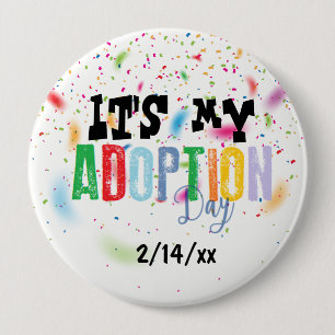 Its my adoption day by ozias 10 cm round badge