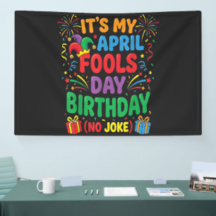 It's My April Fools Birthday and That's No Joke Banner