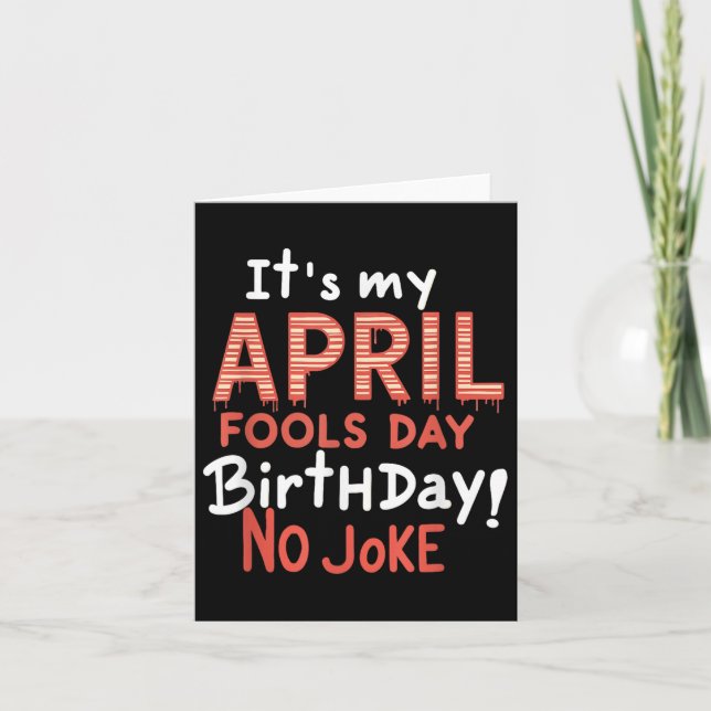 Its My April Fools Day Birthday Funny Celebration  Card (Front)