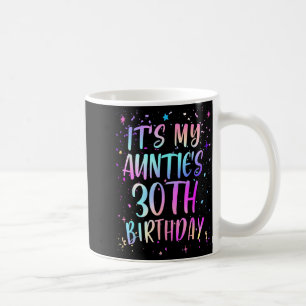Its My Aunties 30th Birthday Colorful Happy 30 Yea Coffee Mug
