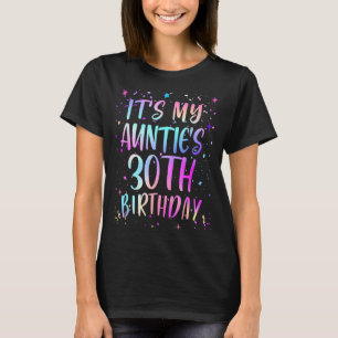 Its My Aunties 30th Birthday Colorful Happy 30 Yea T-Shirt