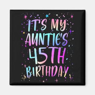 Its My Aunties 45th Birthday Colorful Happy 45 Yea Magnet