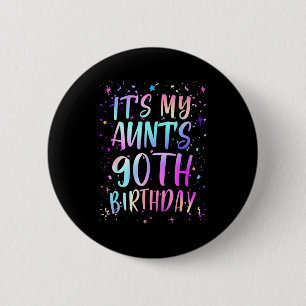 Its My Aunts 90th Birthday Colorful Happy 90 Years 6 Cm Round Badge