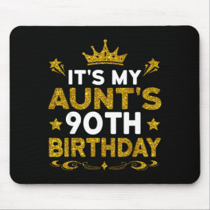 Its My Aunts 90th Birthday Happy Birthday 90 Years Mouse Pad