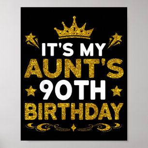 Its My Aunts 90th Birthday Happy Birthday 90 Years Poster