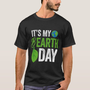 Its My B Earth Day Birthday B-day  T-Shirt