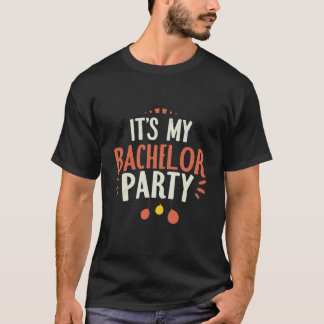 It's My Bachelor Party, Bachelor Party Gift T-Shirt