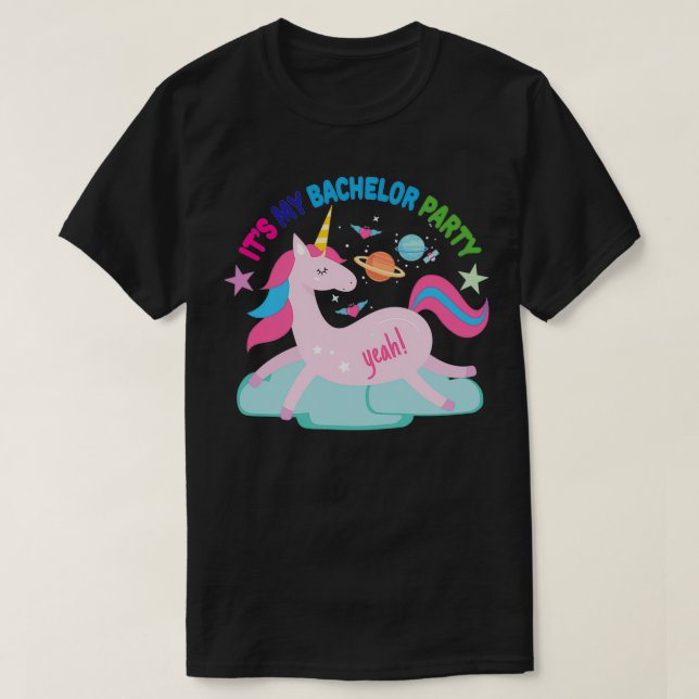 its my bachelor party Cute Unicorn 1 T-Shirt (Design Front)
