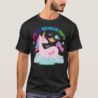 its my bachelor party Cute Unicorn 1 T-Shirt