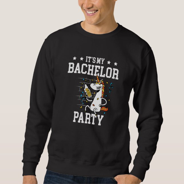It's My Bachelor Party For Groom Naughty  Men  1 Sweatshirt (Front)