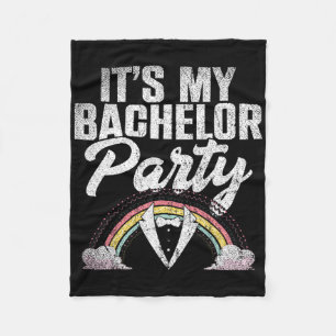 Its My Bachelor Party Rainbow Groom Funny Bachelor Fleece Blanket