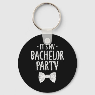 Its My Bachelor Party Wedding Groom Funny Bachlor Key Ring