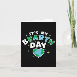It's My Bearth Day - It's My Earth Day Birthday Ap Card