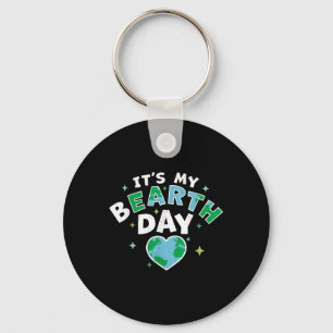 Its My Bearth Day - Its My Earth Day Birthday Apri Key Ring