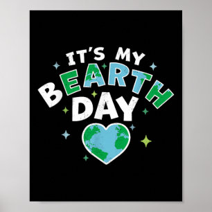 Its My Bearth Day - Its My Earth Day Birthday Apri Poster