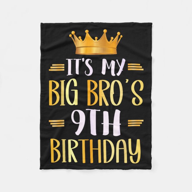 Its My Big Bros 9th Birthday Happy 9 Years Old  Fleece Blanket (Front)