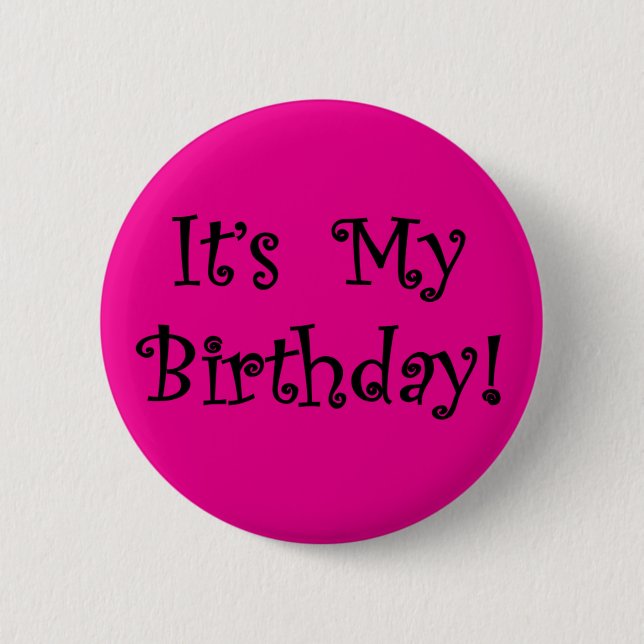 It's My Birthday 6 Cm Round Badge (Front)