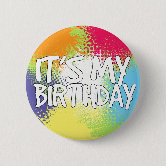 It's My Birthday! 6 Cm Round Badge (Front)
