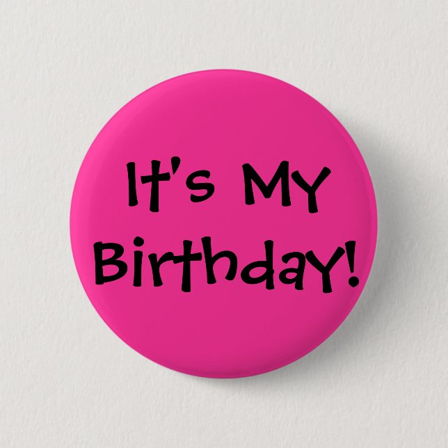 It's My Birthday! 6 Cm Round Badge (Front)