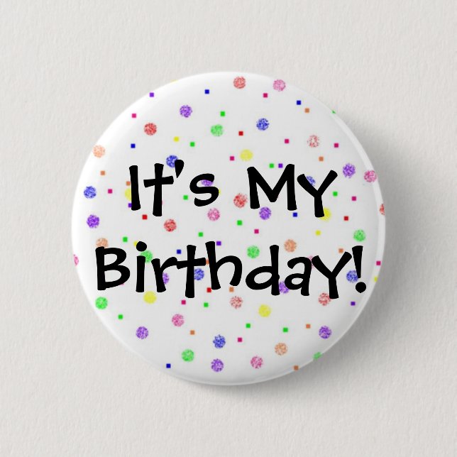 It's My Birthday! 6 Cm Round Badge (Front)