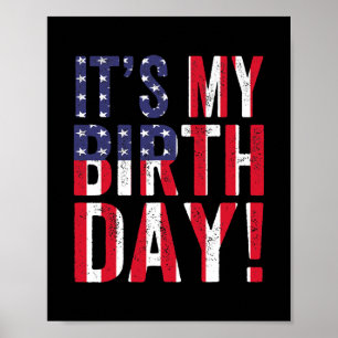 It's My Birthday American Flag Birthday Gift  Poster