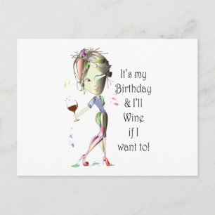 It's my Birthday and I'll Wine if I want to! Postcard
