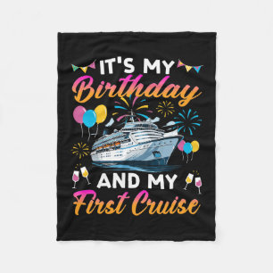 It's My Birthday And My First Cruise Birthday Cele Fleece Blanket